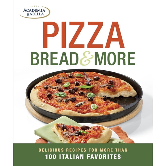 Pre-Owned Pizza, Bread & More: delicious recipes for more than 100 Italian favorites (Paperback) 1621139778 9781621139775
