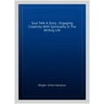 thumbnail image 3 of Pre-Owned The Soul Tells a Story : Engaging Creativity with Spirituality in the Writing Life (Paperback) 9780830832316, 3 of 5