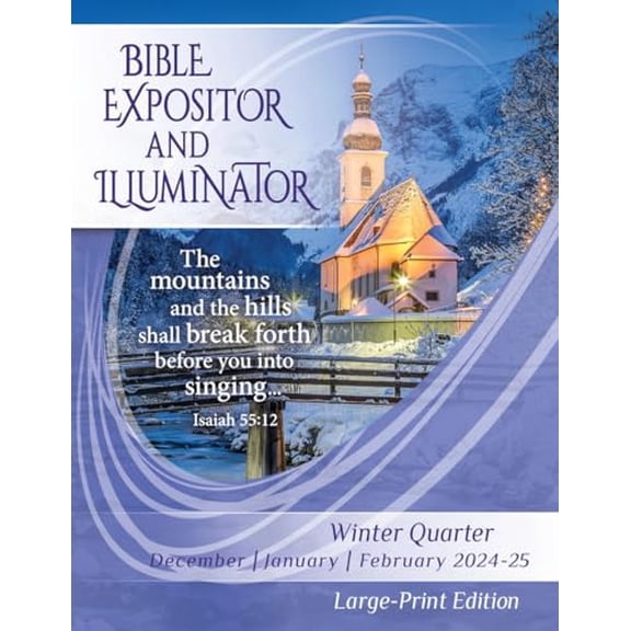 Pre-Owned Union Gospel Press BIBLE EXPOSITOR AND ILLUMINATOR LARGE-PRINT EDITION Winter (Dec-Feb) QUARTER 2024-2025, 9781644956472, 1644956470, Paperback,