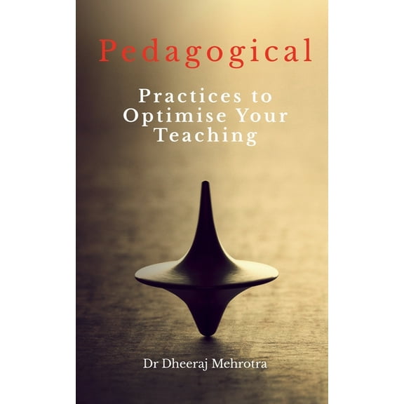 Pedagogical Practices to Optimise Your Teaching, (Paperback)