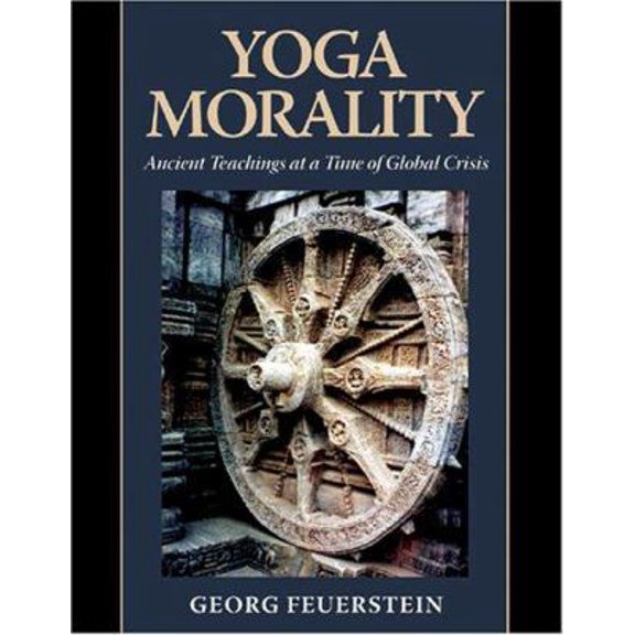 Pre-Owned Yoga Morality: Ancient Teachings at a Time of Global Crisis (Paperback) 1890772666 9781890772666