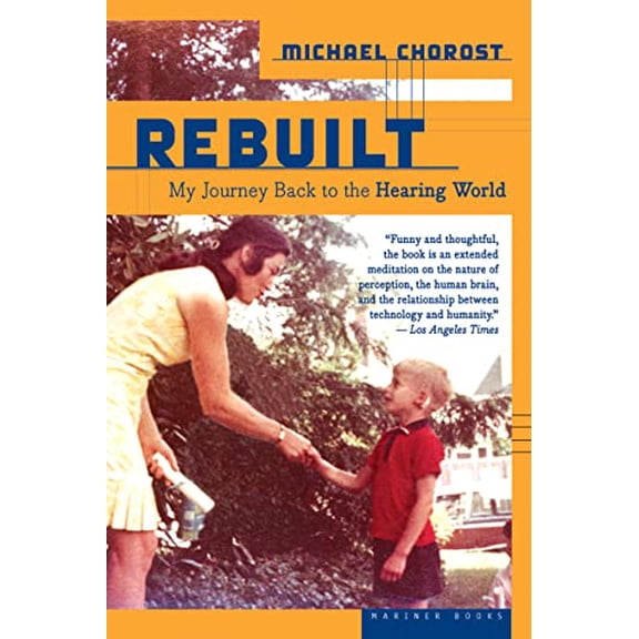 Pre-Owned Rebuilt: My Journey Back to the Hearing World (Paperback) 0618717609 9780618717606