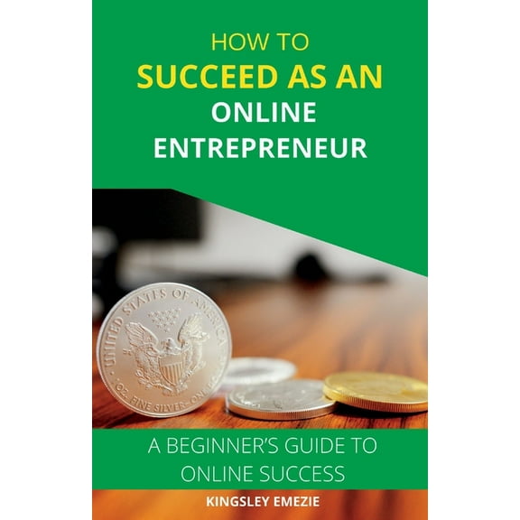 How to Succeed as an Online Entrepreneur