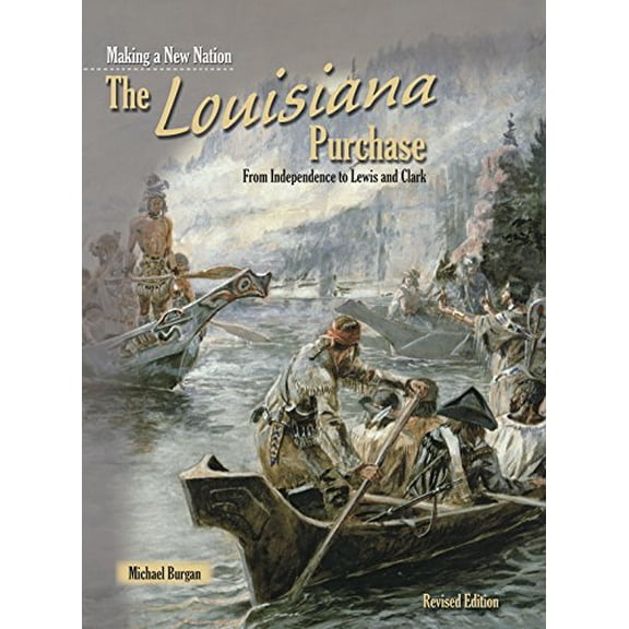 Pre-Owned The Louisiana Purchase: From Independence to Lewis and Clark (Paperback) 1484635965 9781484635964
