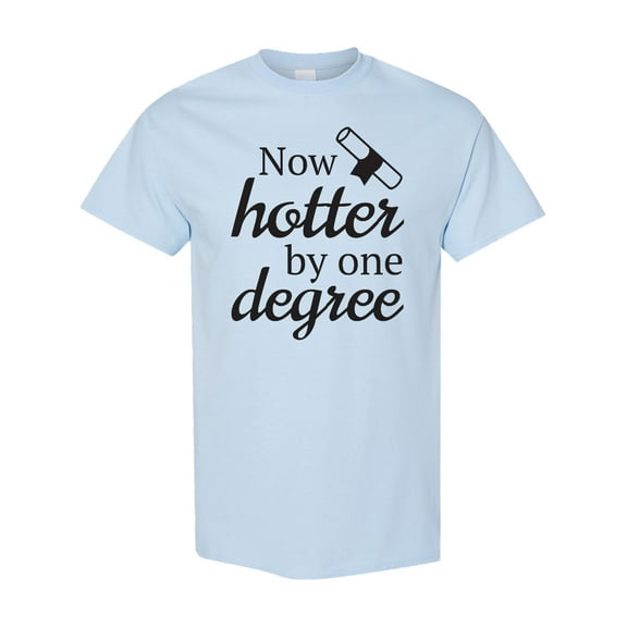 Inktastic Now Hotter by One Degree Graduation T-Shirt