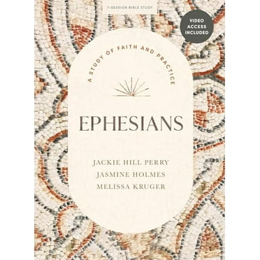 Pre-Owned Ephesians - Bible Study Book with Video Access: A Study of Faith and Practice, 9781087790312, 108779031X, Paperback, Study Guide edition
