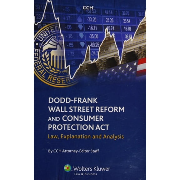 Pre-Owned Dodd-Frank Wall Street Reform and Consumer Protection Act: Law, Explanation and Analysis (Paperback) 0808021648 9780808021643