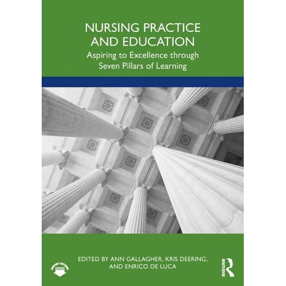 Nursing Practice and Education: Aspiring to Excellence through Seven Pillars of Learning, (Paperback)