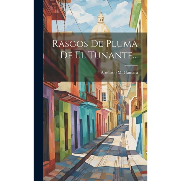 Rasgos De Pluma De El Tunante... (Hardcover)