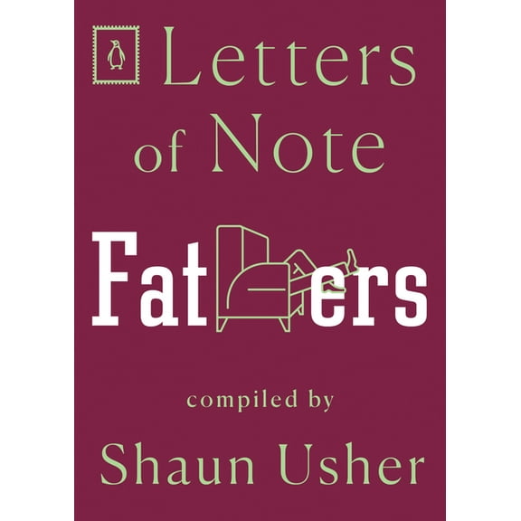 Letters of Note Letters of Note: Fathers, Book 5, (Paperback)