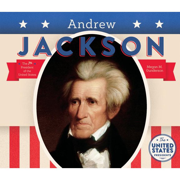 United States Presidents (Bbb) Andrew Jackson, (Hardcover)