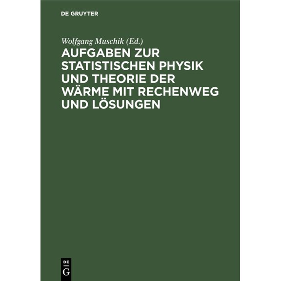 Aufgaben Zur Statistischen Physik Und Theorie Der Wärme Mit Rechenweg Und Lösungen (Hardcover)