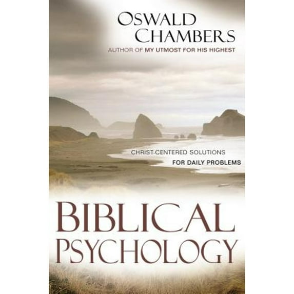 Pre-Owned Biblical Psychology: Christ-Centered Solutions for Daily Problems (Paperback) by Oswald Chambers