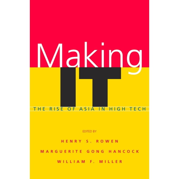Making IT : The Rise of Asia in High Tech (Hardcover)