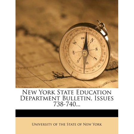 New York State Education Department Bulletin, Issues 738-740...