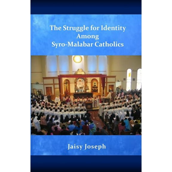 The Struggle for Identity Among Syro-Malabar Catholics