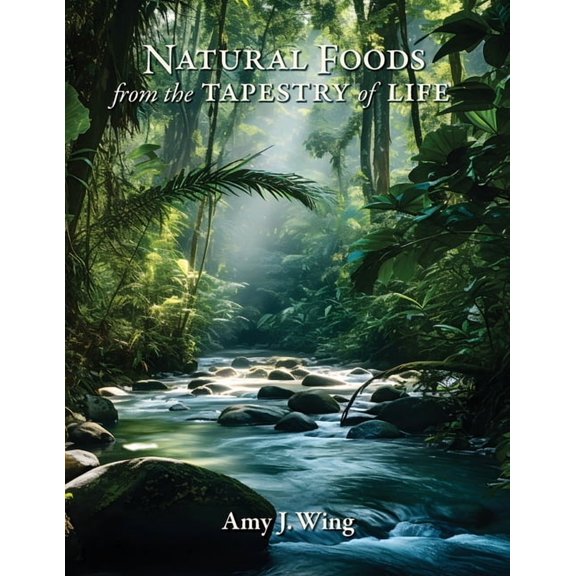 Natural Foods from the Tapestry of Life, (Paperback)