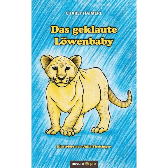 Das geklaute Löwenbaby (Paperback)