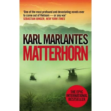 Matterhorn : A Novel of the Vietnam War (Best Vietnam War Novels)