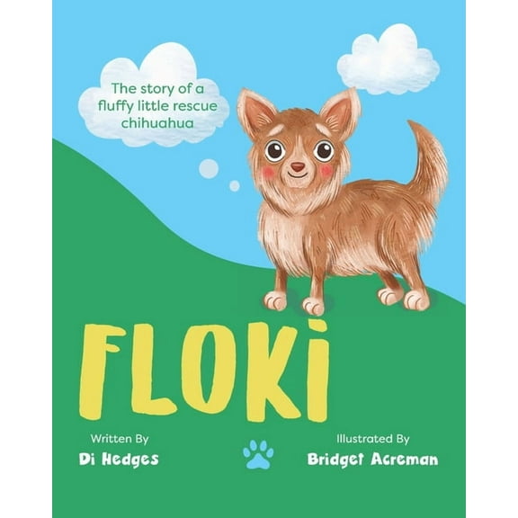 Floki: The story of a fluffy little rescue chihuahua, (Paperback)
