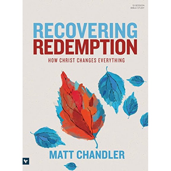 Pre-Owned Recovering Redemption Bible Study Book: How Christ Changes Everything (Paperback) 1430053550 9781430053552