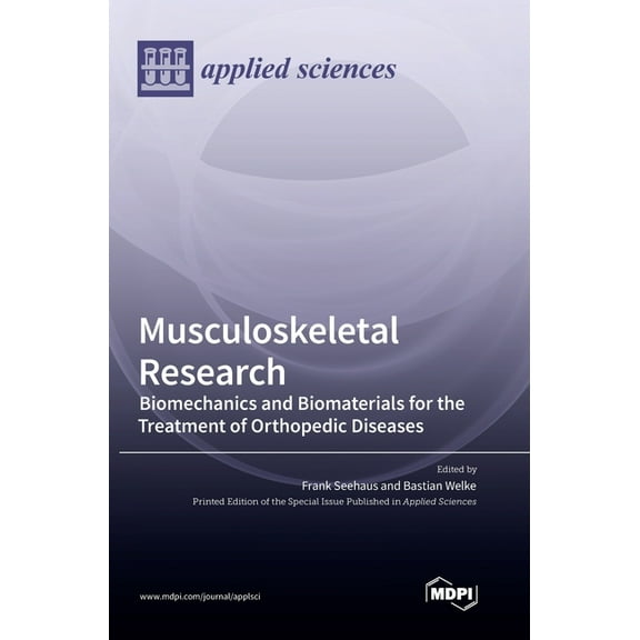Musculoskeletal Research: Biomechanics and Biomaterials for the Treatment of Orthopedic Diseases, (Hardcover)