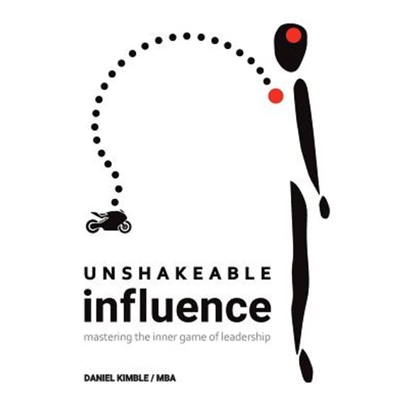 Pre-Owned Unshakeable Influence: Mastering the Inner Game of Leadership (Paperback) 1733718508 9781733718509