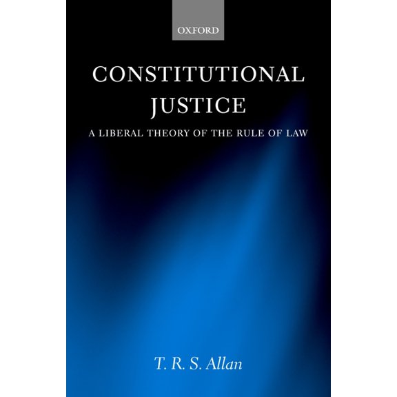 Constitutional Justice: A Liberal Theory of the Rule of Law, (Paperback)