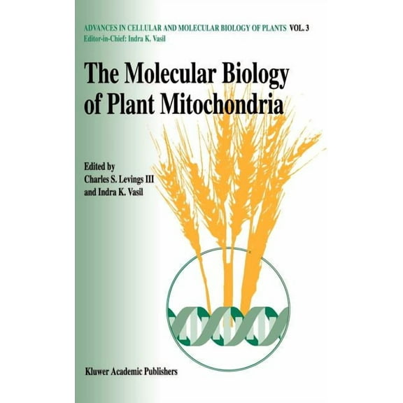 Advances in Cellular and Molecular Biolo The Molecular Biology of Plant Mitochondria, Book 3, (Hardcover)