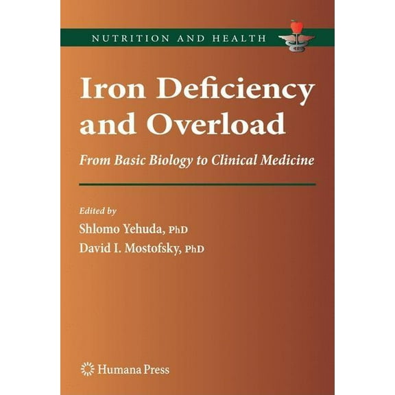 Nutrition and Health Iron Deficiency and Overload: From Basic Biology to Clinical Medicine, (Hardcover)