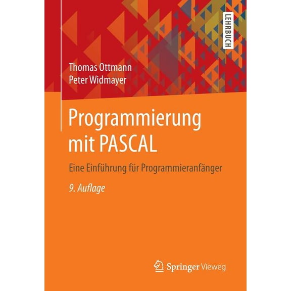 Programmierung Mit Pascal: Eine EinfÃ¼hrung FÃ¼r ProgrammieranfÃ¤nger, (Paperback)