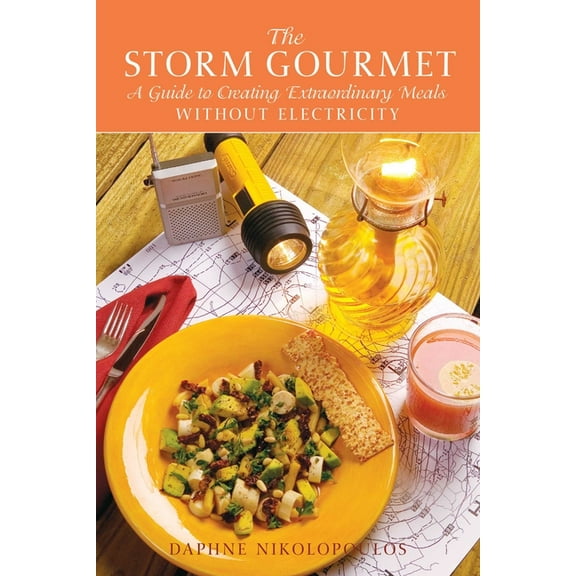 The Storm Gourmet: A Guide to Creating Extraordinary Meals Without Electricity, (Paperback)