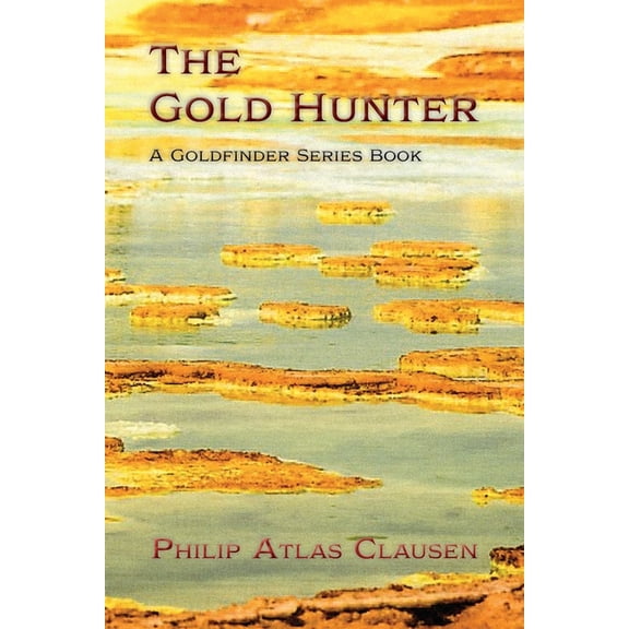 The Gold Hunter: A Goldfinder Series Book, (Paperback)