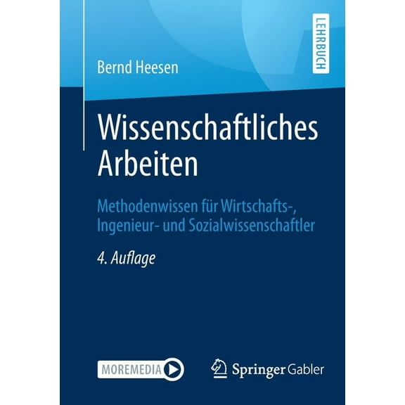 Wissenschaftliches Arbeiten: Methodenwissen Für Wirtschafts-, Ingenieur- Und Sozialwissenschaftler, (Paperback)