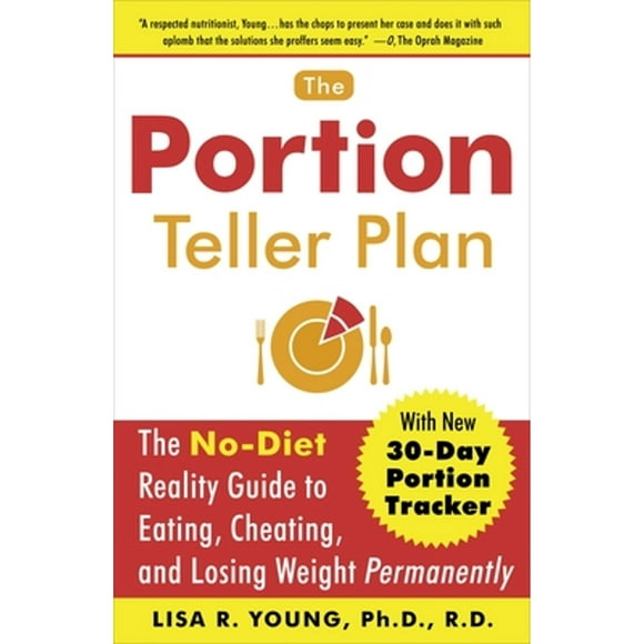 Pre-Owned The Portion Teller Plan: The No-Diet Reality Guide to Eating, Cheating, and Losing Weight (Paperback 9780767920797) by Lisa R Young