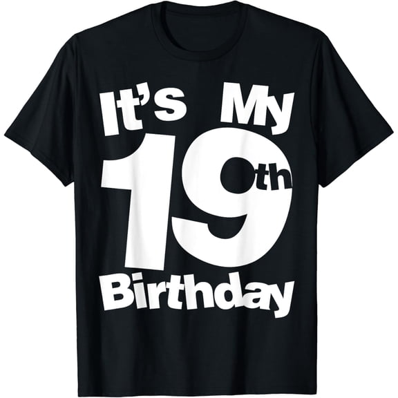 19th Birthday It's My 19th Birthday 19 Year Old Birthday T-Shirt