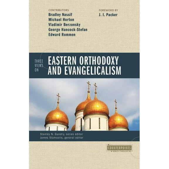 Counterpoints: Bible and Theology Three Views on Eastern Orthodoxy and Evangelicalism, (Paperback)