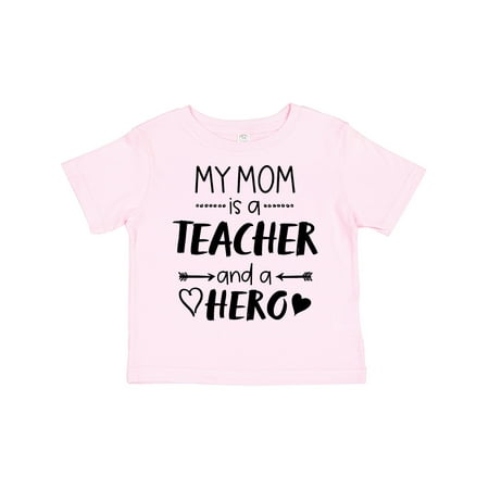 

Inktastic My Mom is a Teacher and a Hero Gift Toddler Boy or Toddler Girl T-Shirt