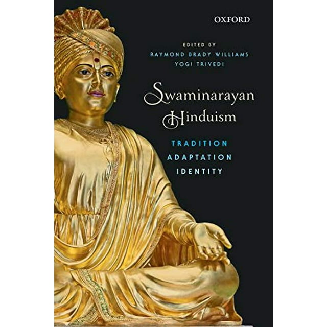 Swaminarayan Hinduism: Tradition, Adaptation, and Identity