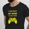 thumbnail image 2 of Greenyef Graphics I Paused My Game to Be Here Gamer Gift Funny Tee Men's T-Shirt Style-23 (Black & Yellow, X-Large), 2 of 6