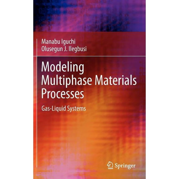 Modeling Multiphase Materials Processes: Gas-Liquid Systems, (Hardcover)