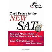 Crash Course for the New SAT : The Last-Minute Guide to Scoring High, Used [Paperback]