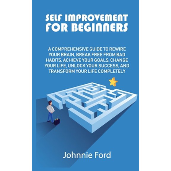 Pre-Owned Self Improvement for Beginners: A Comprehensive Guide to Rewire Your Brain, Break Free From Bad Habits, Achieve Your Goals, Change Your Life, Unlock Y (Paperback) 1802281266 9781802281262