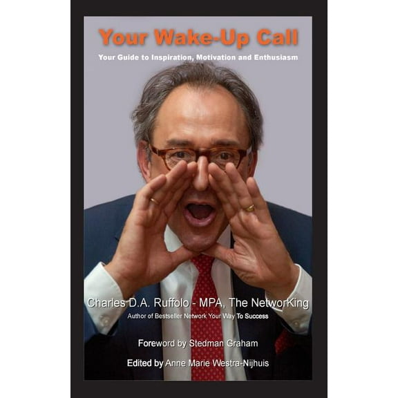 Your Wake-Up Call : Your Guide to Inspiration, Motivation and Enthusiasm