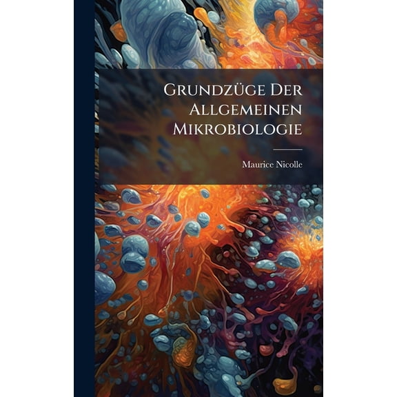 GrundzÃ1/4ge Der Allgemeinen Mikrobiologie, (Hardcover)