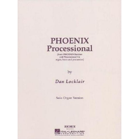 Phoenix Processional: Organ Solo, (Paperback)