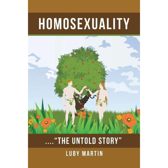 Homosexuality: ...."The Untold Story" (Paperback)