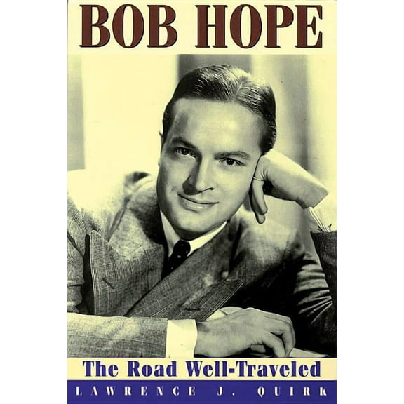 Applause Books Bob Hope: The Road Well-Traveled, (Paperback)