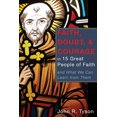 thumbnail image 1 of Pre-Owned Faith, Doubt, and Courage in 15 Great People of Faith (Paperback) 1625642660 9781625642660, 1 of 1