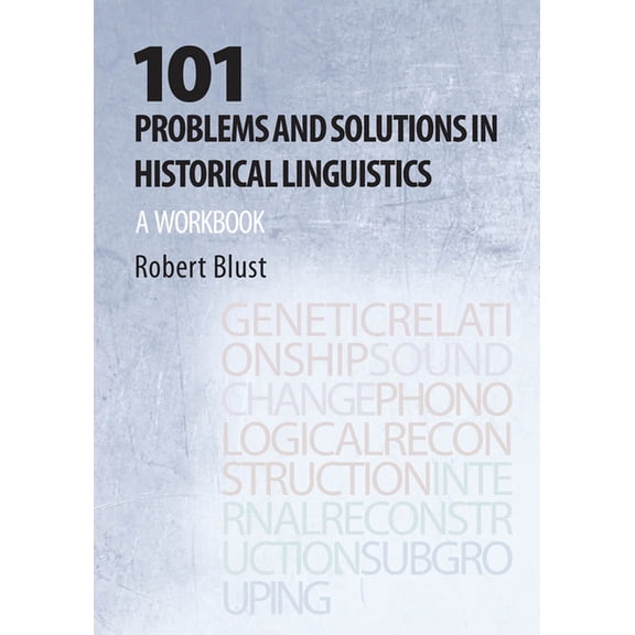 101 Problems and Solutions in Historical Linguistics: A Workbook, (Paperback)